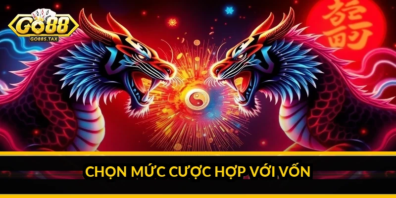 Chọn mức cược hợp với vốn
