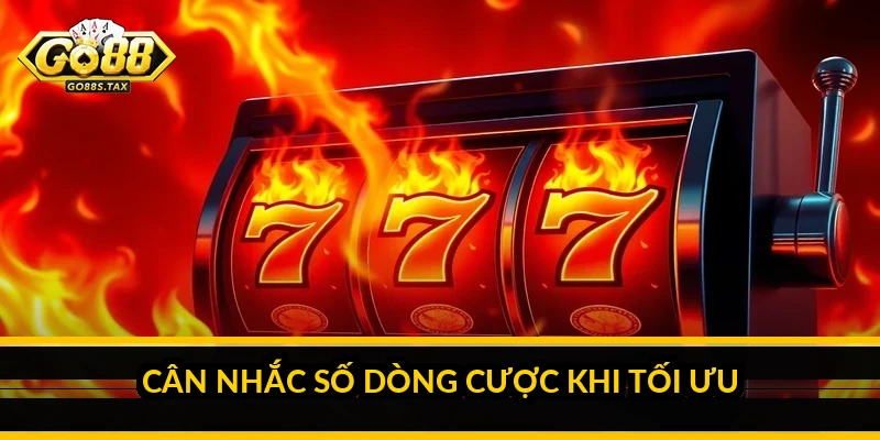 Cân nhắc số dòng cược khi tối ưu