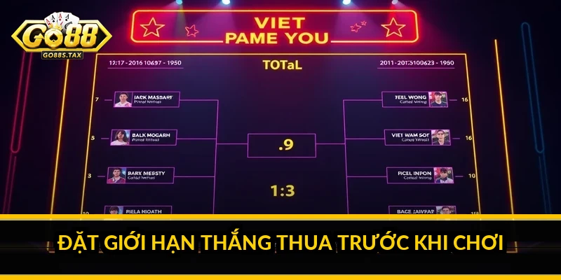 Đặt giới hạn thắng thua trước khi chơi